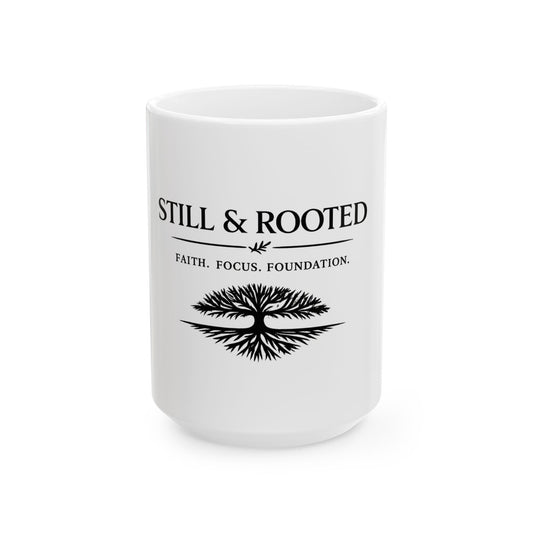 Still & Rooted White Mug — 'Faith. Focus. Foundation.' Inspirational Coffee Cup (11oz/15oz)