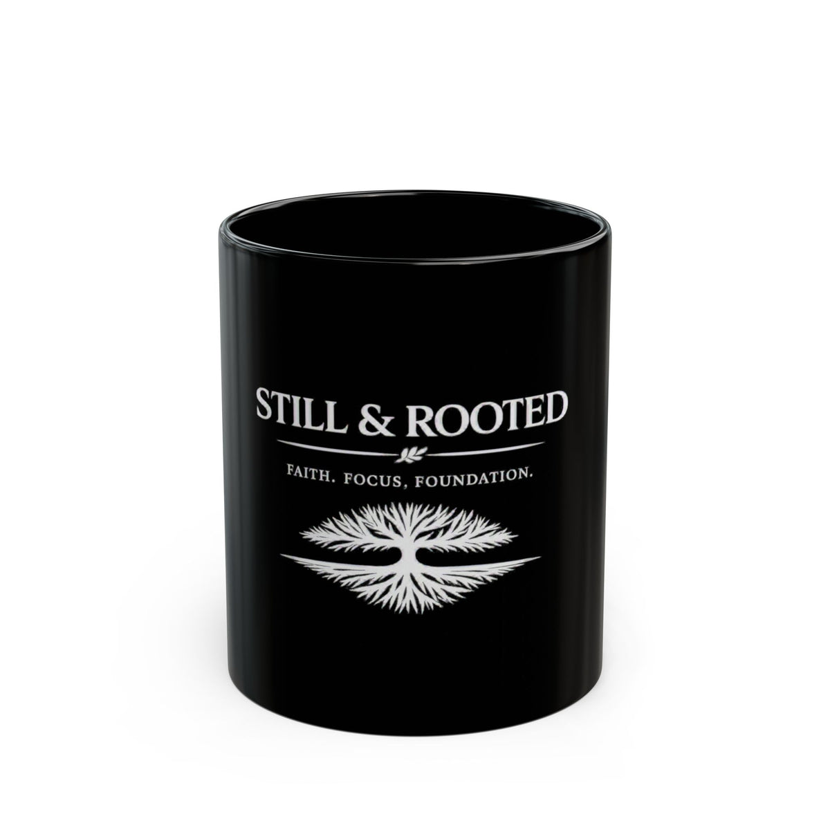 Still & Rooted Black Mug — 'Faith. Focus. Foundation.' Inspirational Coffee Cup (11oz/15oz)