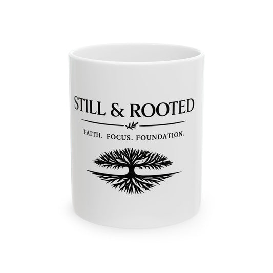 Still & Rooted White Mug — 'Faith. Focus. Foundation.' Inspirational Coffee Cup (11oz/15oz)